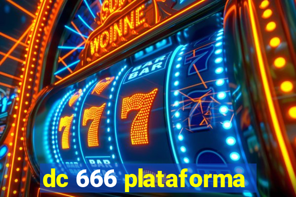 dc 666 plataforma